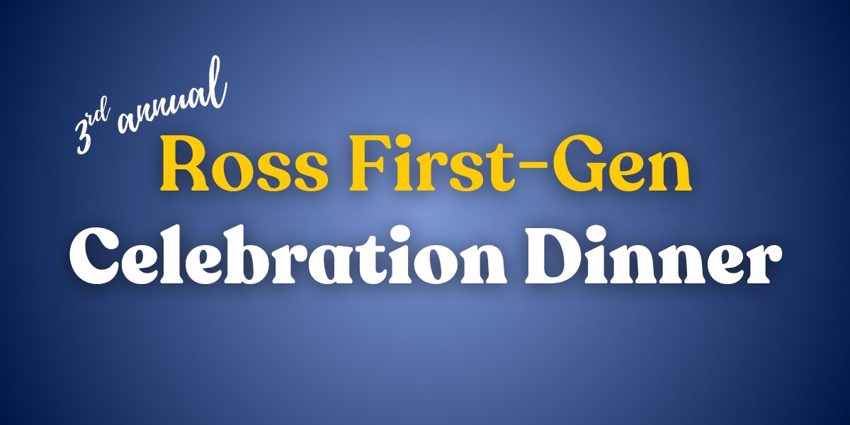 Ross First-Gen Celebration Dinner